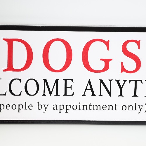 DOGS WELCOME ANYTIME SIGN